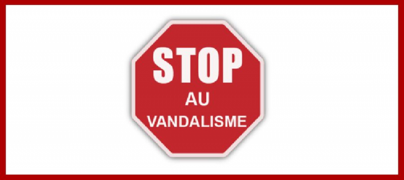 Des actes de vandalisme à répétition : soyons vigilants